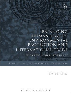 cover image of Balancing Human Rights, Environmental Protection and International Trade